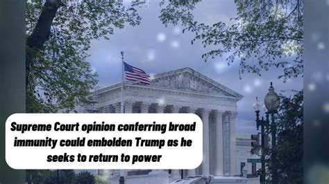 Supreme Court opinion conferring broad immunity could .